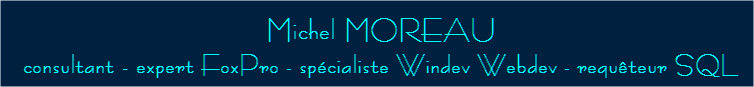 Michel Moreau - expert FoxPro - spécialiste Windev